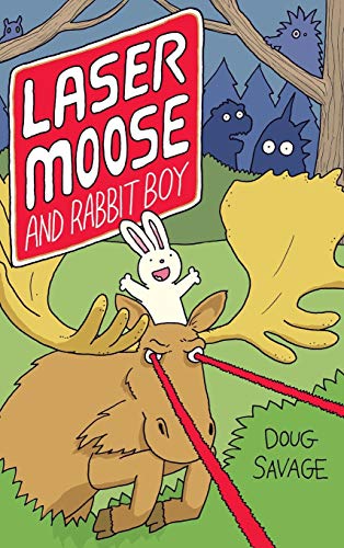 Laser Moose and Rabbit Boy - Doug Savage