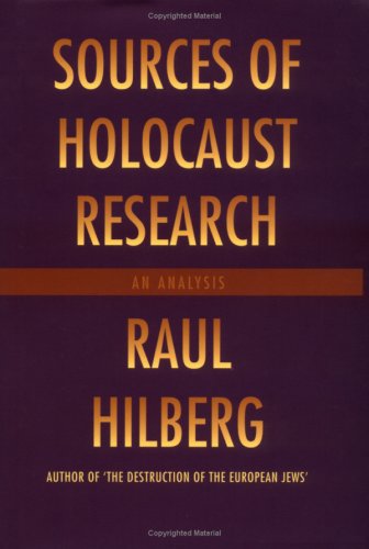 Raul Hilberg-Sources of Holocaust Research