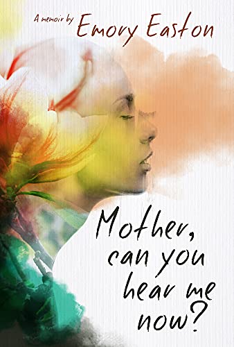 Emory Easton-Mother, Can You Hear Me Now?