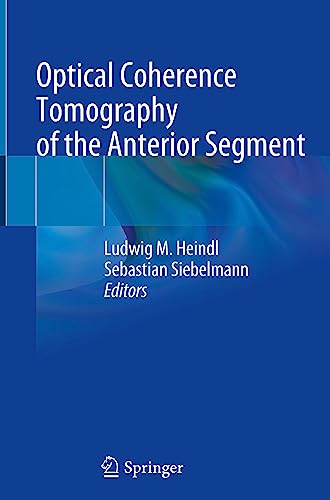 Optical Coherence Tomography of the Anterior Segment - Ludwig M. Heindl