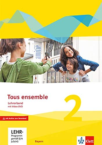 -Tous ensemble 2. Ausgabe Bayern. Lehrerband mit Video-DVD und MP3-CD 2. Lernjahr