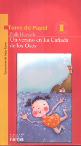Un Verano En La Canada De Los Osos (Torre de Papel) - Polly Horvath