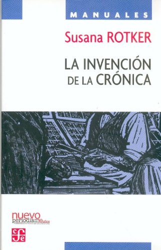 La Invencion de La Cronica - Susana Rotker