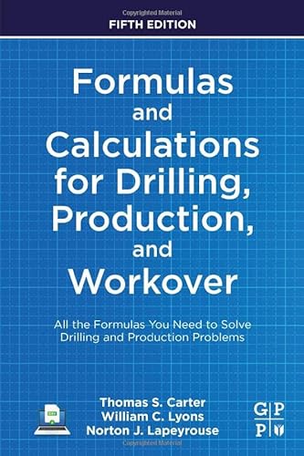 William C. Lyons-Formulas and Calculations for Drilling, Production, and Workover