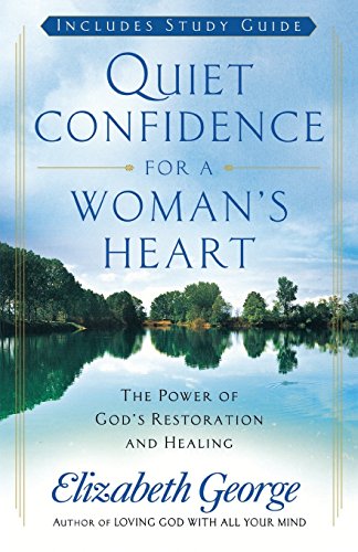 Quiet confidence for a woman's heart - Elizabeth George