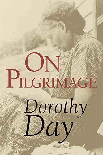 Dorothy Day-On Pilgrimage