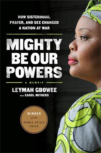 Leymah Gbowee-Mighty Be Our Powers