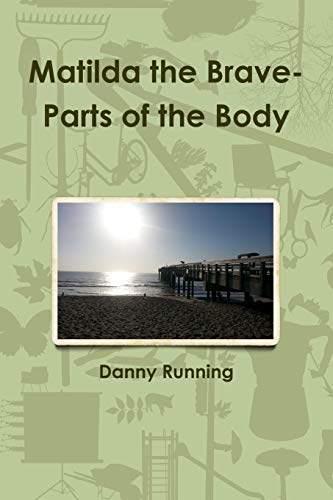 Danny Running-Matilda the Brave-Parts of the Body