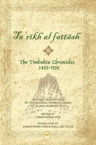 The Timbuktu chronicles, 1493-1599 - Maḥmūd Kutī Ibn Mutawakkil Kutī Timbuktī