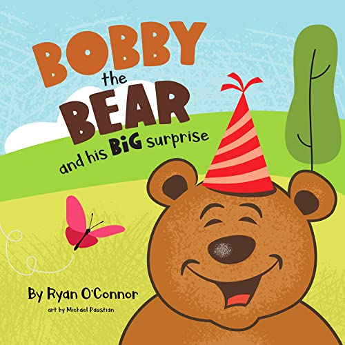 Ryan O'Connor-Bobby the Bear and His Big Surprise