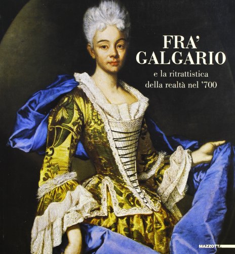 -Fra' Galgario e la ritrattistica della realtà nel '700