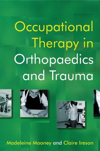 Occupational therapy in orthopaedics and trauma - Madeleine Mooney