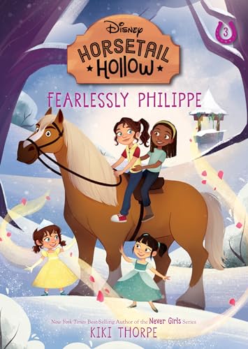 Horsetail Hollow Fearlessly Philippe (Horsetail Hollow, Book 3) - Kiki Thorpe