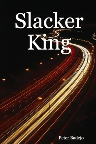 Slacker King - Peter Badejo