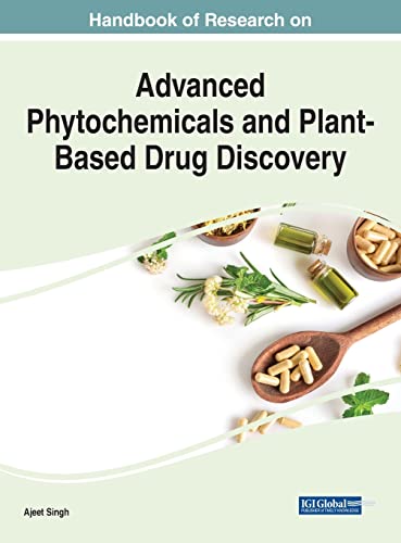 Ajeet Singh-Handbook of Research on Advanced Phytochemicals and Plant-Based Drug Discovery
