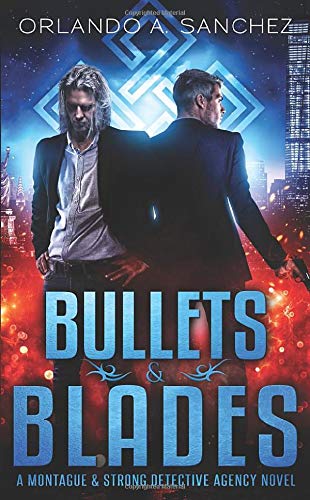 Orlando A. Sanchez-Bullets & Blades