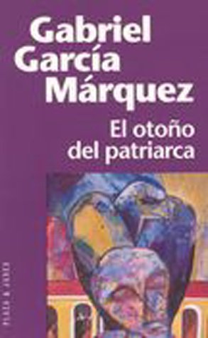 Gabriel Garcia Marquez-El Otono Del Patriarca / the Autumn of the Patriarch (Fiction, Poetry & Drama)
