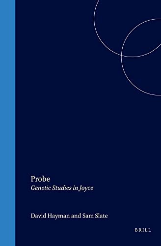Probes. Genetic Studies in Joyce (European Joyce Studies)
