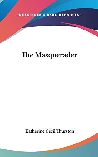 The Masquerader - Katherine Cecil Thurston