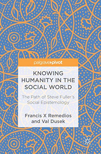 Knowing Humanity in the Social World - Francis X Remedios