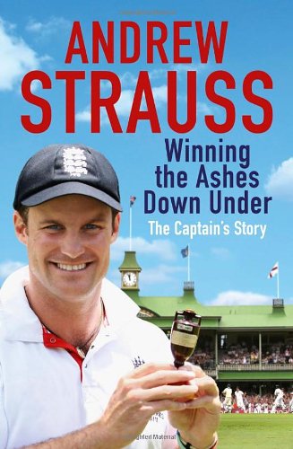 Winning the Ashes down under - Andrew Strauss