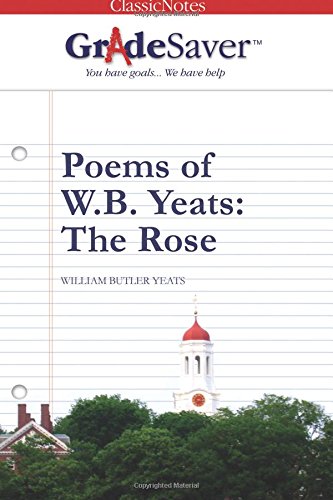 GradeSaver(tm) ClassicNotes Poems of W.B. Yeats