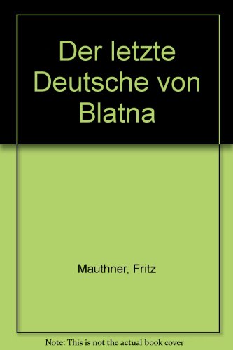 Fritz Mauthner-letzte Deutsche von Blatna