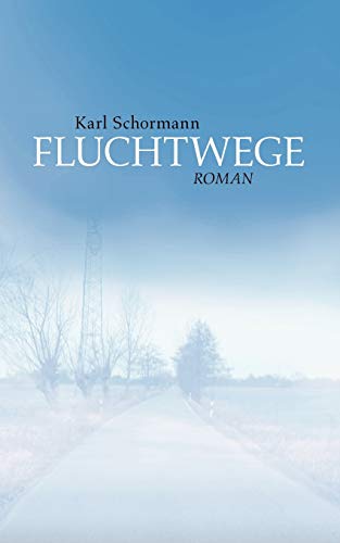 Fluchtwege - Karl Schormann