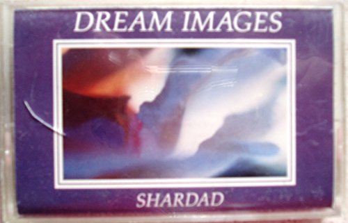 Dream Images - Shardad Rohani