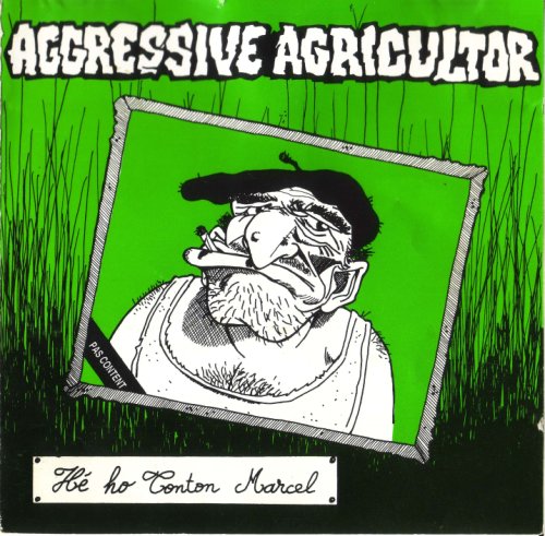 Aggressive Agricultor - Hé Ho Tonton Marcel