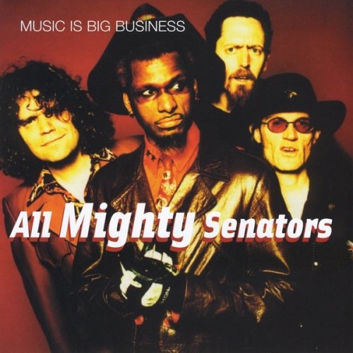 All Mighty Senators - Music Is Big Business