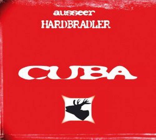 Ausseer Hardbradler - Cuba