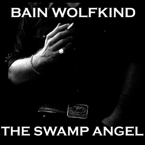 Bain Wolfkind - The Swamp Angel