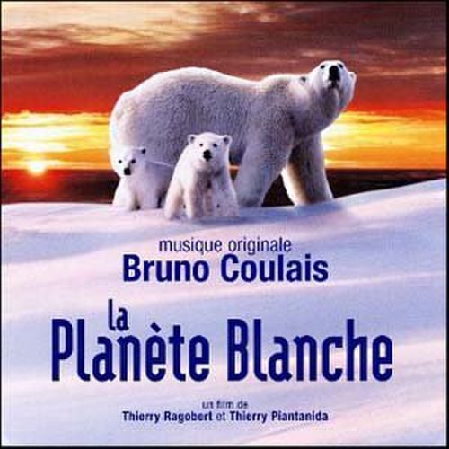 Bruno Coulais - La Planète Blanche