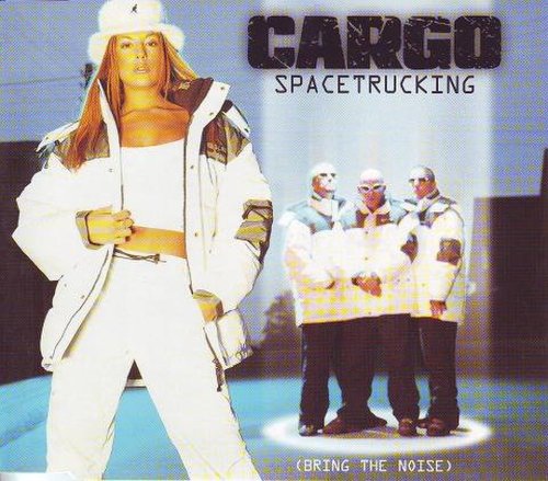Cargo - Spacetrucking (Bring The Noise)