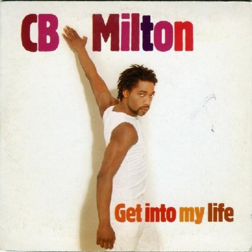 CB Milton - Get Into My Life