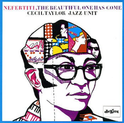 Cecil Taylor - Nefertiti, The Beautiful One Has Come