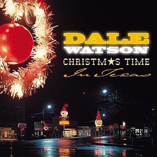 Dale Watson - Christmas Time In Texas