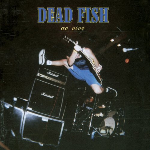 Dead Fish - Ao Vivo