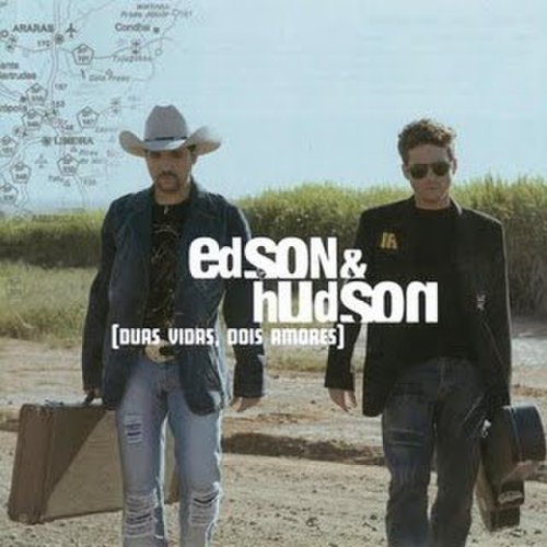Edson & Hudson - Duas Vidas, Dois Amores