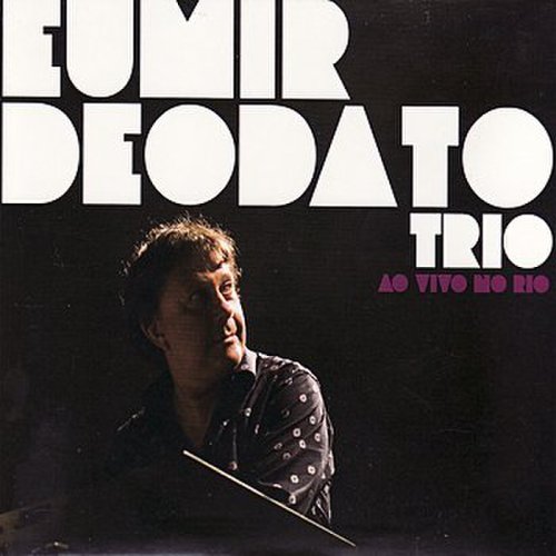 Eumir Deodato Trio - Ao Vivo No Rio