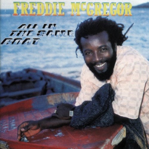 Freddie McGregor - All in the Same Boat