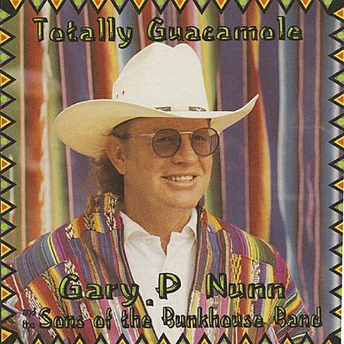 Gary P. Nunn - Totally Guacamole