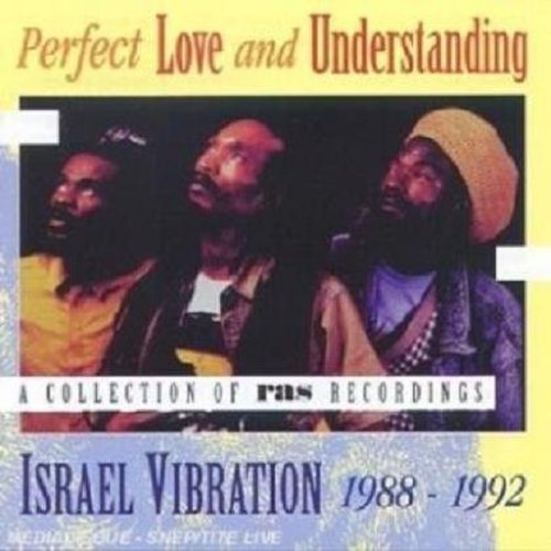 Israel Vibration - Perfect Love and Understanding