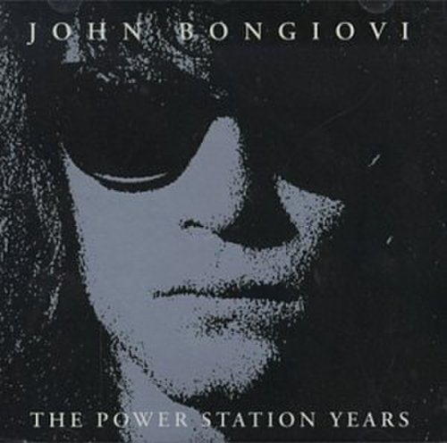 Jon Bon Jovi - The Power Station Years 1980-1983
