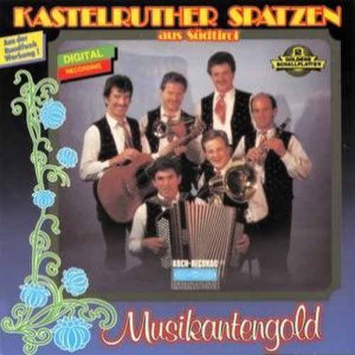 Kastelruther Spatzen - Musikantengold