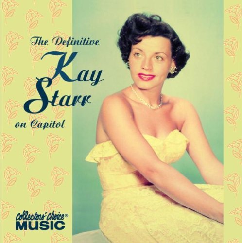 Kay Starr - The Definitive Kay Starr on Capitol