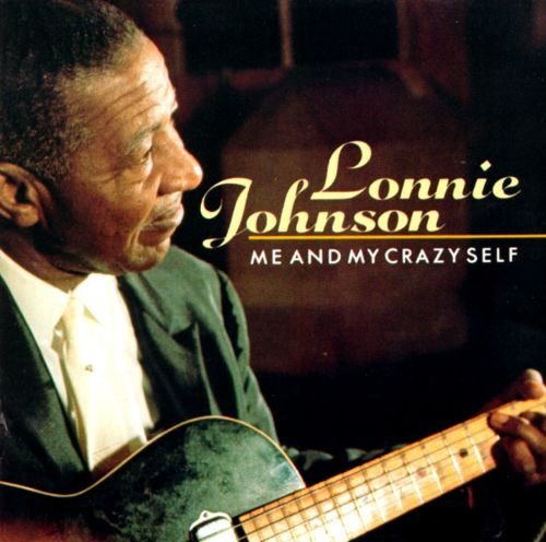 Lonnie Johnson - Me and My Crazy Self