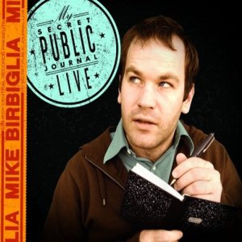 Mike Birbiglia - My Secret Public Journal Live