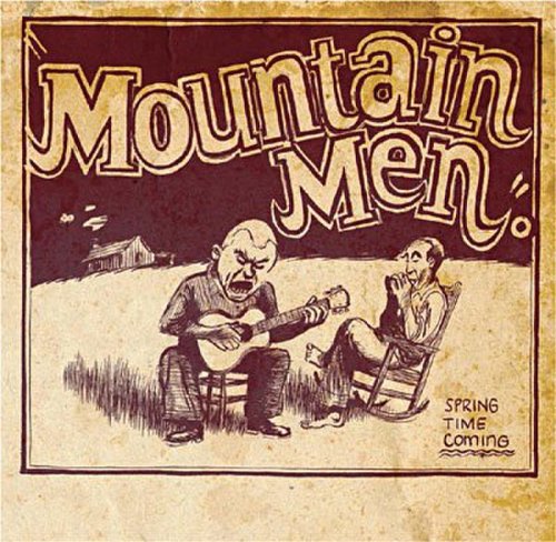 Mountain Men - Spring Time Coming